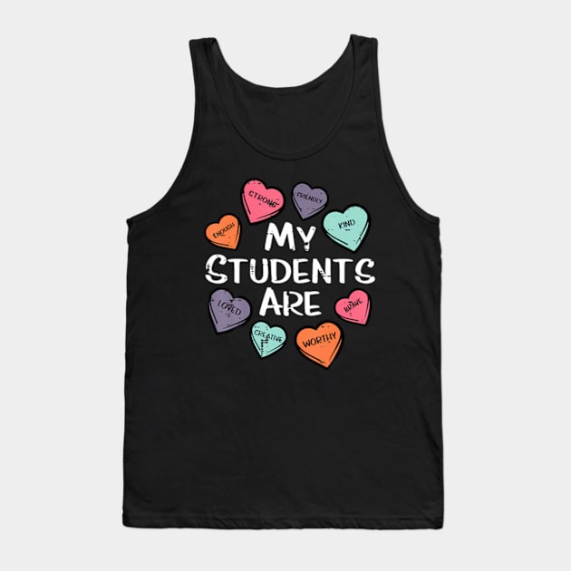 My Students Are Enough Friendly Valentines Day Teacher Tank Top by Cristian Torres